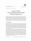 Research paper thumbnail of Tutorial report: Understanding spatial thought through language use