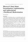 Research paper thumbnail of Morocco’s State Islam: Securitization, Legitimization, and Authoritarian (-Neoliberal) Modernization.