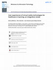 Research paper thumbnail of User experiences of virtual reality technologies for healthcare in learning: an integrative review