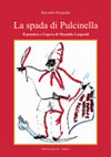 Research paper thumbnail of La spada di Pulcinella. Il pensiero e l'opera di Monaldo Leopardi