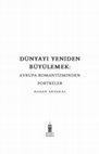 Research paper thumbnail of "Novalis ve Romantik Doğa Felsefesi", Dünyayı Yeniden Büyülemek: Avrupa Romantizminden Portreler, 22-34