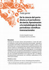 Research paper thumbnail of De la ciencia del periodismo y el periodismo de ciencia. Aproximación a la metodología de dos periodistas científicas transnacionales