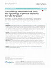 Research paper thumbnail of Chronobiology, sleep-related risk factors and light therapy in perinatal depression: the “Life-ON” project