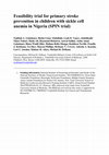 Research paper thumbnail of Feasibility Trial for Primary Stroke Prevention in Children with Sickle Cell Anemia in Nigeria (SPIN Trial)