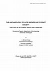 Research paper thumbnail of The Archaeology of Late Bronze Age Cypriot Society: The Study of Settlement, Survey and Landscape. Glasgow: University of Glasgow, Department of Archaeology, Occasional Paper 4, 1997.