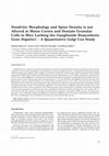 Research paper thumbnail of Dendritic morphology and spine density is not altered in motor cortex and dentate granular cells in mice lacking the ganglioside biosynthetic gene B4galnt1 - A quantitative Golgi cox study