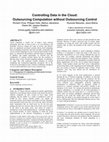 Research paper thumbnail of Controlling data in the cloud: outsourcing computation without outsourcing control