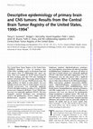 Research paper thumbnail of Descriptive epidemiology of primary brain and CNS tumors: results from the …