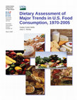 Research paper thumbnail of Dietary Assessment of Major Trends in U.S. Food Consumption, 1970-2005