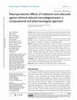 Research paper thumbnail of Neuroprotective effects of melatonin and celecoxib against ethanol-induced neurodegeneration: a computational and pharmacological approach