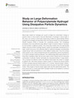 Research paper thumbnail of Study on Large Deformation Behavior of Polyacrylamide Hydrogel Using Dissipative Particle Dynamics