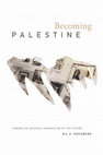 Research paper thumbnail of Becoming Palestine: Towards an Archival Imagination of the Future