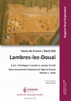 Research paper thumbnail of Lebrun M., Lambres-lez-Douai, « l'Ermitage 2, tranche 1, secteur 14-155 : Deux monuments funéraires de l'âge du Bronze » (Nord),  rapport final d’opération, Douai : Douaisis Agglo - Direction de l’archéologie préventive (SRA Hauts-de-France), 2 volumes, 168 + 156 p.