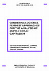 Research paper thumbnail of Gendering Logistics. Feminist approaches for the analysis of supply-chain capitalism