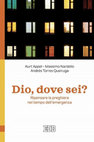 Research paper thumbnail of Dio, dove sei? Ripensare la preghiera nel tempo dell'emergenza