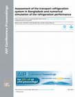 Research paper thumbnail of Assessment of the transport refrigeration system in Bangladesh and numerical simulation of the refrigeration performance