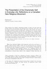 Research paper thumbnail of The Presentation of the Charismatic Self in Everyday Life: Reflections on a Canadian New Religious Movement