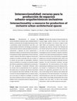 Research paper thumbnail of Interseccionalidad: recurso para la producción de espacios urbano-arquitectónicos inclusivos Intersectionality: a resource for production of inclusive urban-architectural spaces