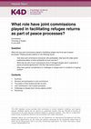 Research paper thumbnail of What role have joint commissions played in facilitating refugee returns as part of peace processes