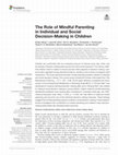 Research paper thumbnail of The Role of Mindful Parenting in Individual and Social Decision-Making in Children