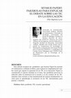 Research paper thumbnail of Seymur Papert: Parábolas para explicar el debate sobre las TIC en la educación