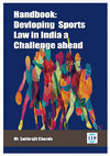 Research paper thumbnail of Handbook: Developing Sports Law in India: A Challenge Ahead First Edition