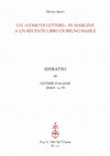 Research paper thumbnail of Un 'uomo di lettere'. In margine a un recente libro di Bruno Basile, «Lettere Italiane», LXX, 2018, pp. 566-581