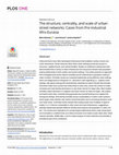 Research paper thumbnail of The structure, centrality, and scale of urban street networks: Cases from Pre-Industrial Afro-Eurasia