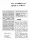 Research paper thumbnail of Role of slope reliability analysis in landslide risk management