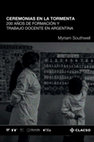 Research paper thumbnail of Ceremonias-tormenta. 200 años de formación y trabajo docente en Argentina