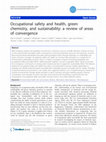 Research paper thumbnail of Occupational safety and health, green chemistry, and sustainability: a review of areas of convergence