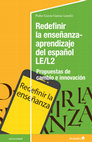 Research paper thumbnail of Redefinir la enseñanza-aprendizaje del español LE/L2. Propuestas de cambio e innovación