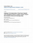 Research paper thumbnail of Challenges to the Implementation of Open Source Integrated Challenges to the Implementation of Open Source Integrated Library Management Software in Academic Libraries: A Case of Library Management Software in Academic Libraries: A Case of