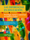 Research paper thumbnail of Las diferencias en educación. Investigar, narrar y conversar en América Latina