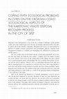 Research paper thumbnail of Coping with Ecological Problems in Cities on the Croatian Coast: Sociological Aspects of the Karepovac Waste Disposal Recovery Process in the City Of Split