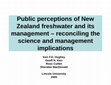 Research paper thumbnail of Public perceptions of New Zealand freshwater and its management-reconciling the science and management implications