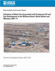 Research paper thumbnail of Estimates of water use associated with continuous oil and gas development in the Williston Basin, North Dakota and Montana, 2007–17