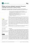 Research paper thumbnail of Diabetes and Cancer: Metabolic Association, Therapeutic Challenges, and the Role of Natural Products