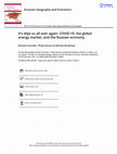 Research paper thumbnail of It’s déjà vu all over again: COVID-19, the global energy market, and the Russian economy