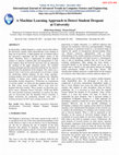 Research paper thumbnail of A Machine Learning Approach to Detect Student Dropout at University