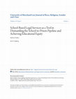 Research paper thumbnail of School-Based Legal Services as a Tool in Dismantling the School-to-Prison Pipeline and Achieving Educational Equity