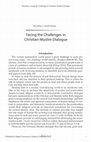 Research paper thumbnail of Facing the Challenges in Christian-Muslim Dialogue