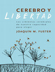 Research paper thumbnail of Cerebro y libertad (2014) Joaquín M. Fuster