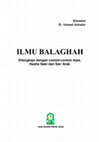 Research paper thumbnail of ILMU BALAGHAH Dilengkapi dengan contoh-contoh Ayat, Hadits Nabi dan Sair Arab