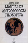 Research paper thumbnail of Manual de antropología filosófica