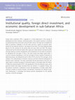 Research paper thumbnail of Institutional quality, foreign direct investment, and economic development in sub-Saharan Africa