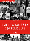 Research paper thumbnail of América Latina en 130 películas - Ruffinelli, Jorge