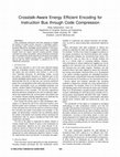 Research paper thumbnail of Crosstalk-aware energy efficient encoding for instruction bus through code compression