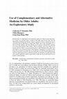 Research paper thumbnail of Use of Complementary and Alternative Medicine by Older Adults: An Exploratory Study