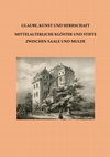 Research paper thumbnail of V. Schimpff/A. Hummel/P. Fütterer/H.-J. Beier (Hrsg.): Glaube, Kunst und Herrschaft. Mittelalterliche Klöster und Stifte zwischen Saale und Mulde (Beiträge zur Frühgeschichte und zum Mittelalter Ostthüringens 10), Langenweißbach 2021